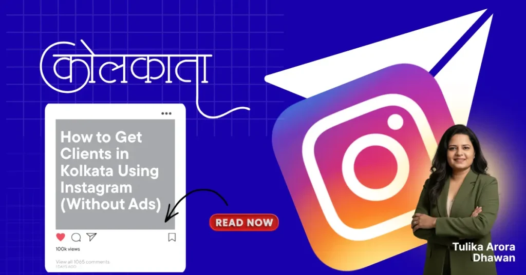How to Get Clients in Kolkata Using Instagram (Without Ads)
